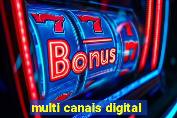 multi canais digital