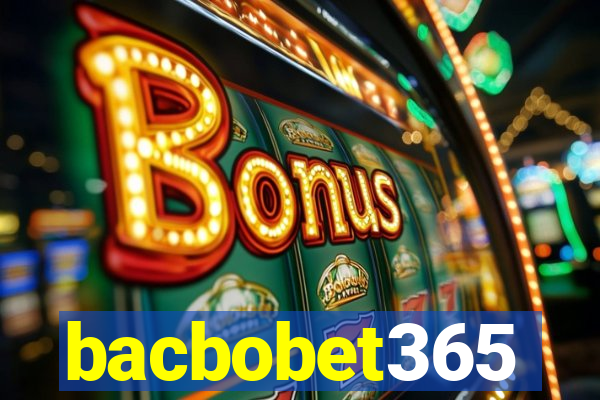 bacbobet365