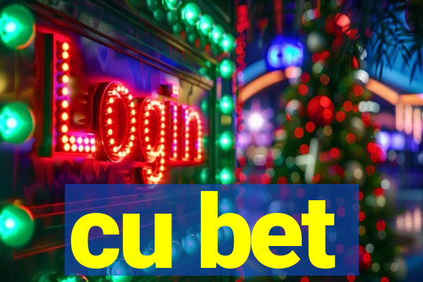 cu bet