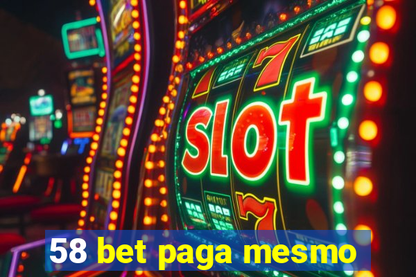 58 bet paga mesmo