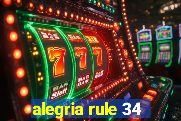 alegria rule 34