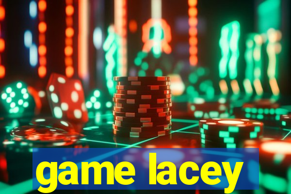 game lacey