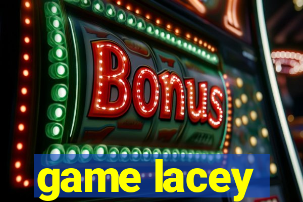 game lacey