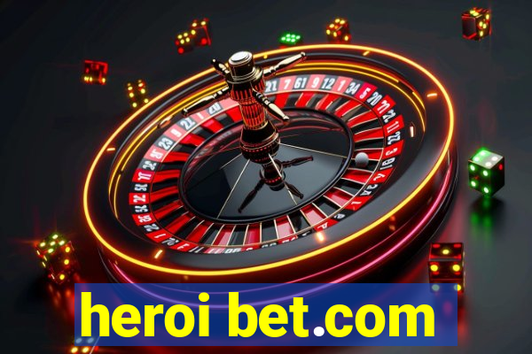 heroi bet.com