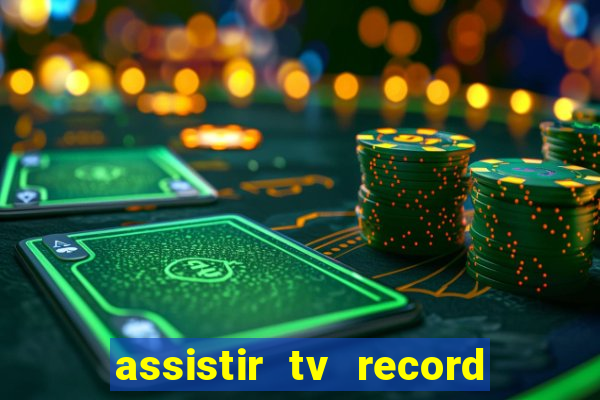 assistir tv record bahia ao vivo agora