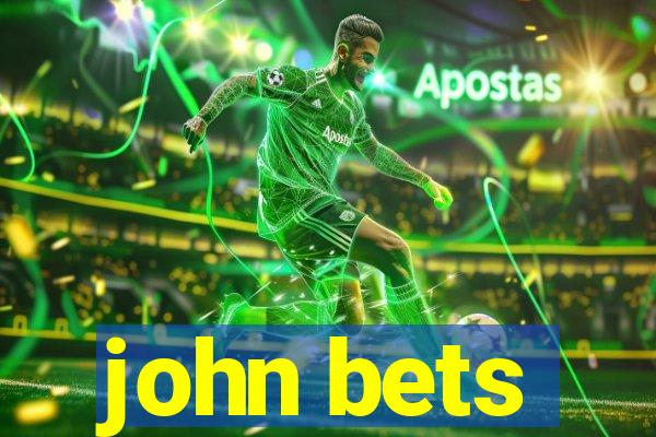 john bets