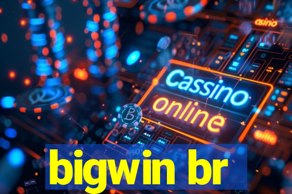 bigwin br