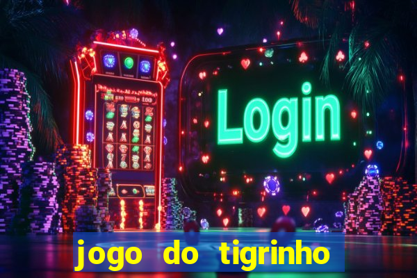 jogo do tigrinho que esta pagando agora