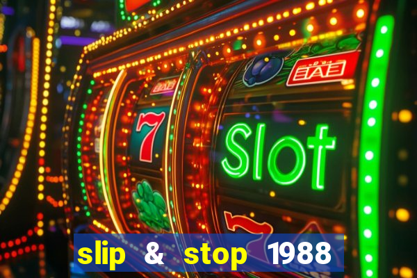 slip & stop 1988 bingo tarte!!!