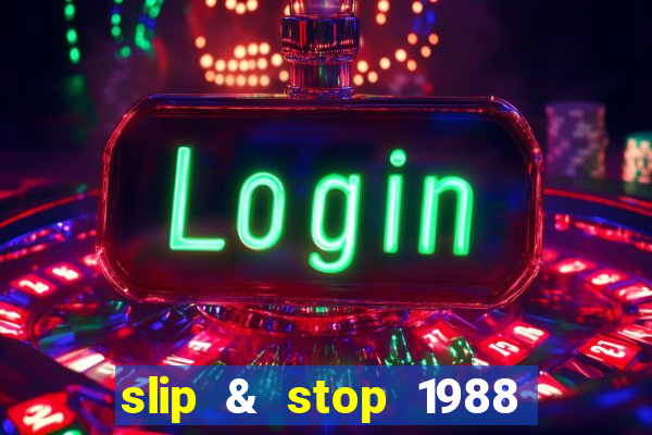 slip & stop 1988 bingo tarte!!!