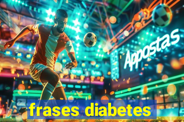 frases diabetes