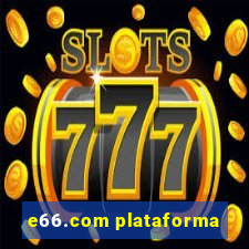 e66.com plataforma