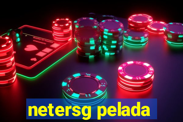 netersg pelada