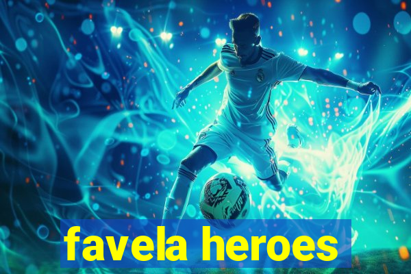 favela heroes