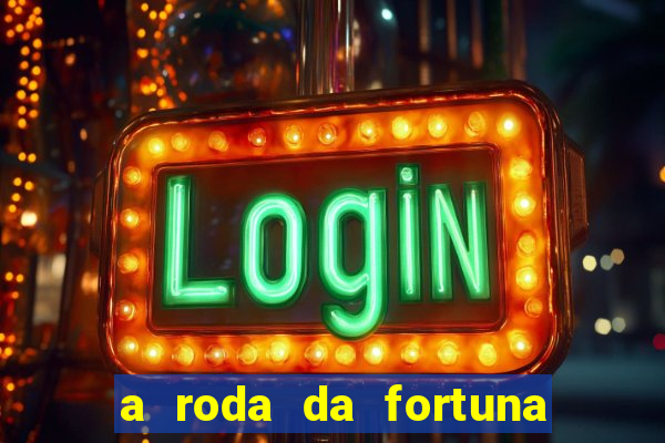 a roda da fortuna o que ele sente por mim