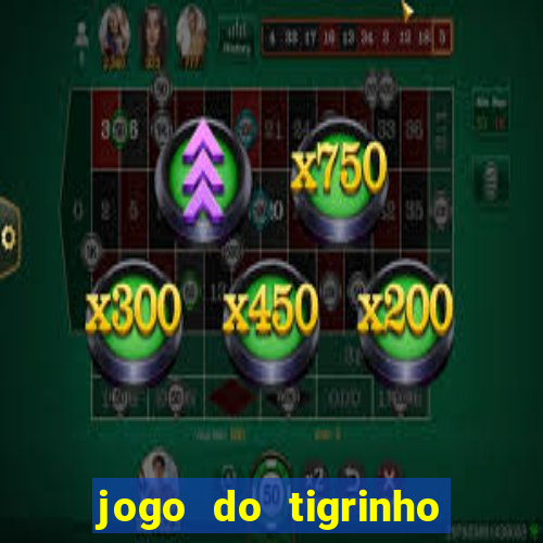 jogo do tigrinho plataforma chinesa