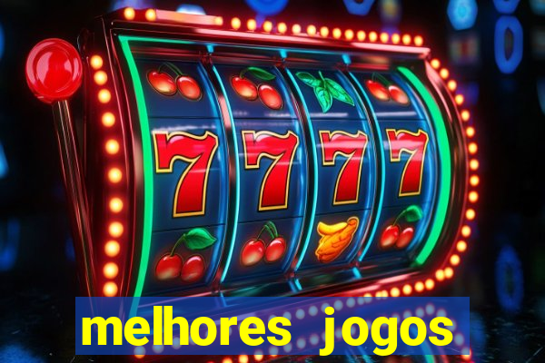 melhores jogos estrela bet