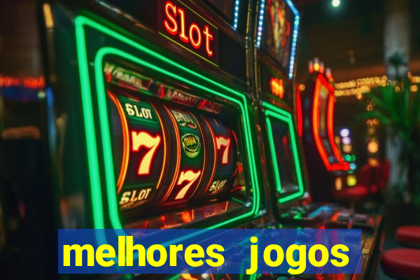 melhores jogos estrela bet