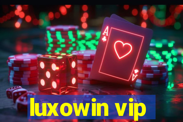 luxowin vip