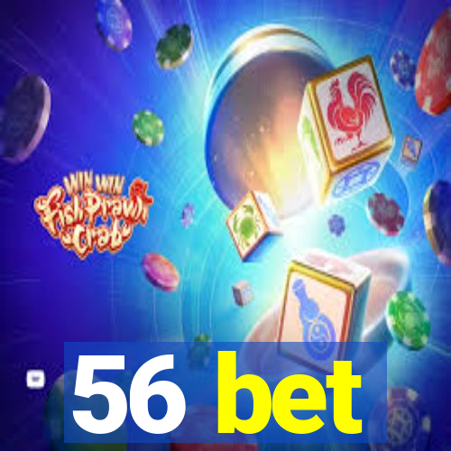 56 bet