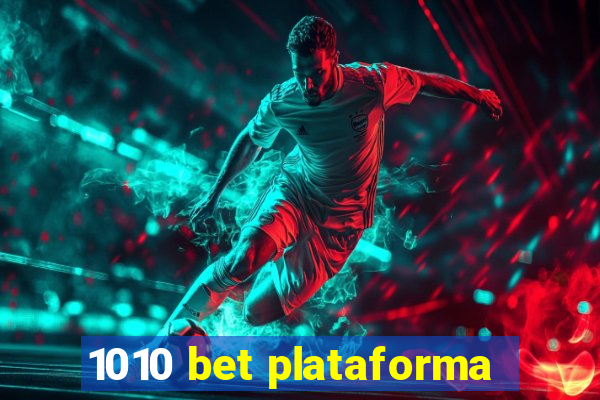 1010 bet plataforma