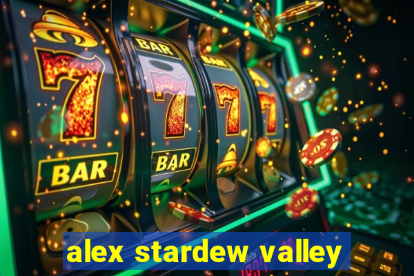 alex stardew valley