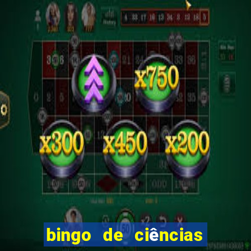 bingo de ciências 8 ano