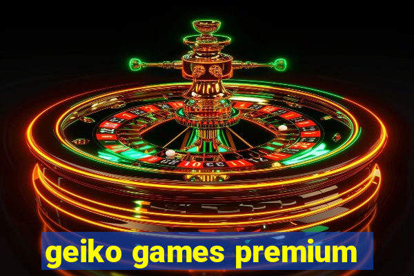 geiko games premium