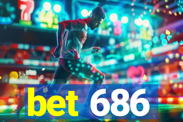 bet 686