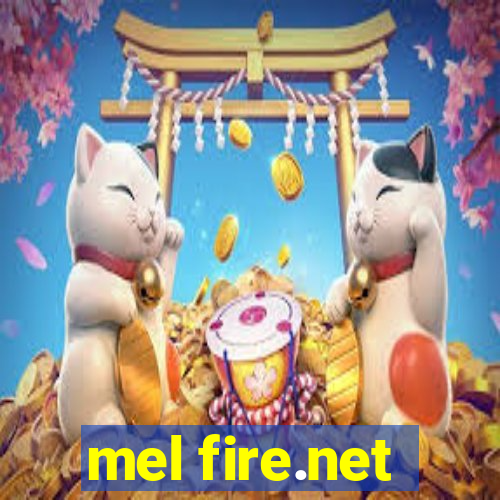 mel fire.net