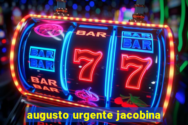 augusto urgente jacobina