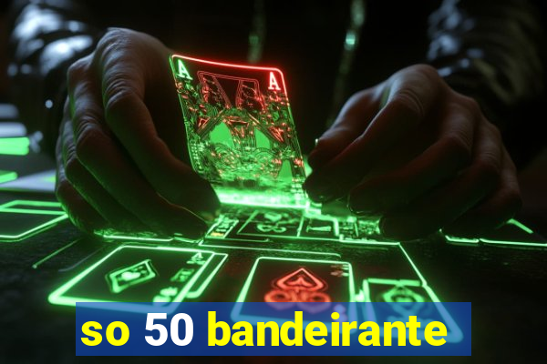 so 50 bandeirante