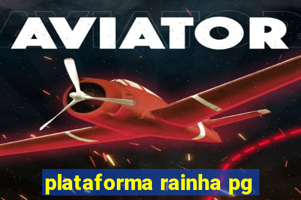 plataforma rainha pg