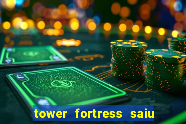 tower fortress saiu da play store