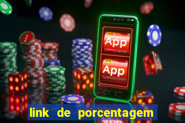 link de porcentagem dos jogos slots