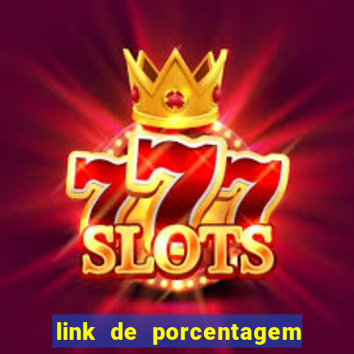 link de porcentagem dos jogos slots