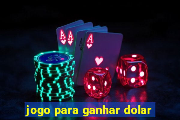 jogo para ganhar dolar