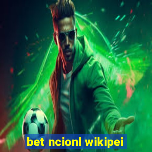 bet ncionl wikipei