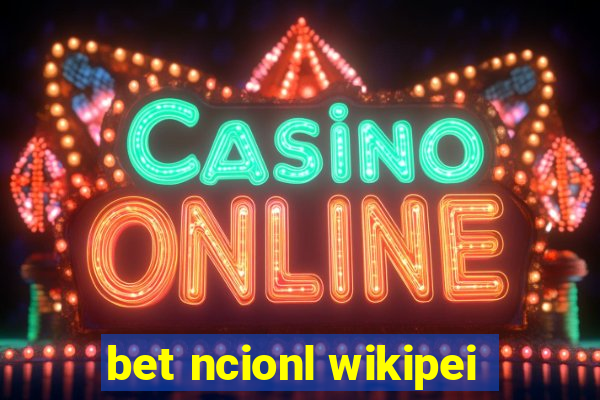 bet ncionl wikipei