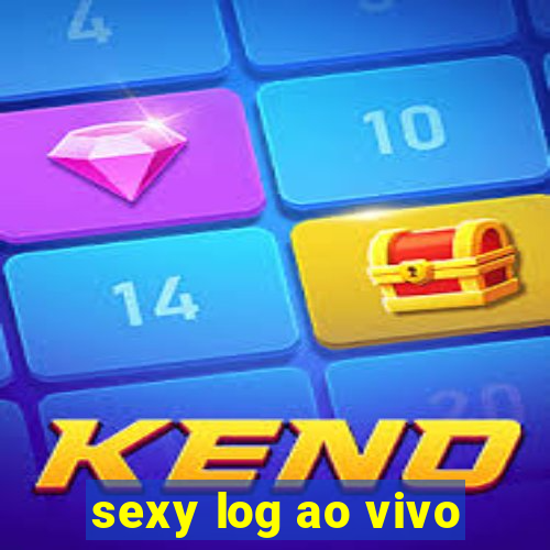 sexy log ao vivo