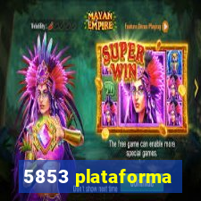 5853 plataforma