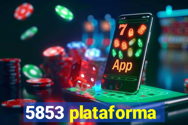 5853 plataforma