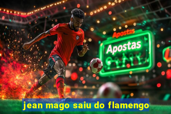 jean mago saiu do flamengo