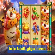 lotofacil giga sena