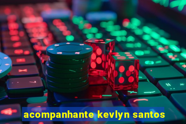 acompanhante kevlyn santos