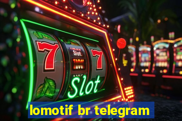 lomotif br telegram