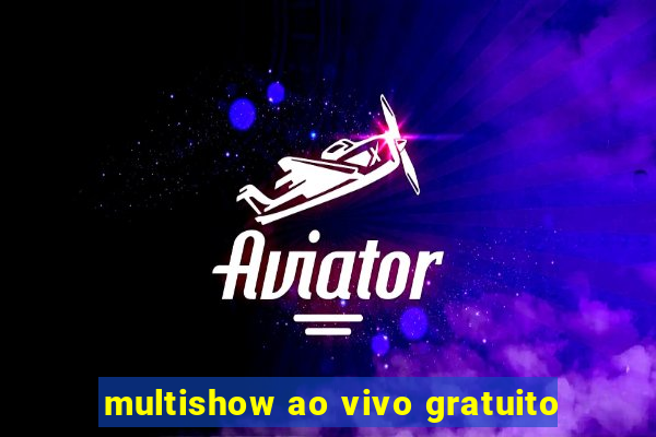 multishow ao vivo gratuito