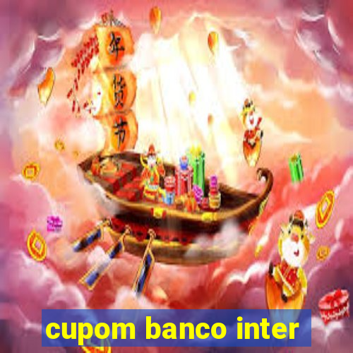 cupom banco inter