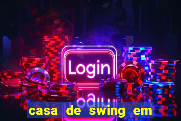 casa de swing em porto seguro