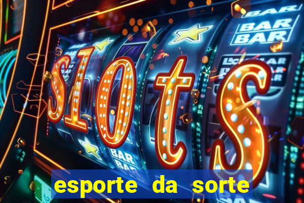 esporte da sorte deposito minimo